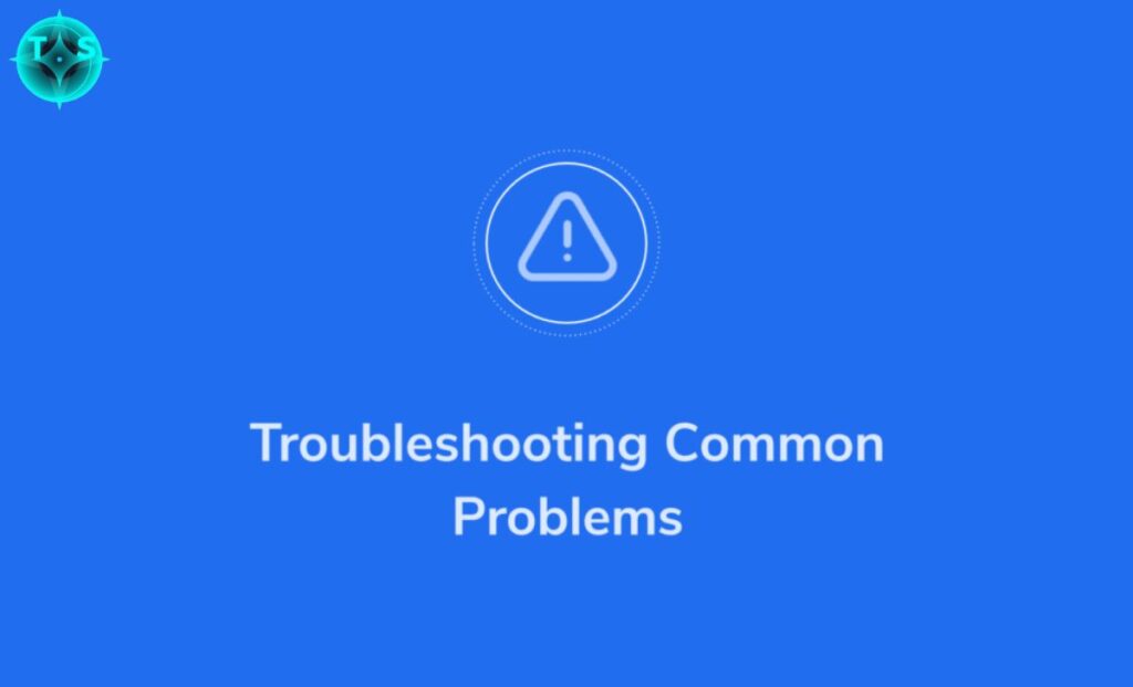 Troubleshooting Common Issues