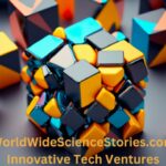 Worldwidesciencestories.com Innovative Tech Ventures in 2024