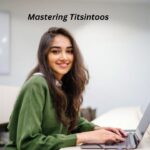 Mastering Titsintoos A Guide To Practical Steps And Insights